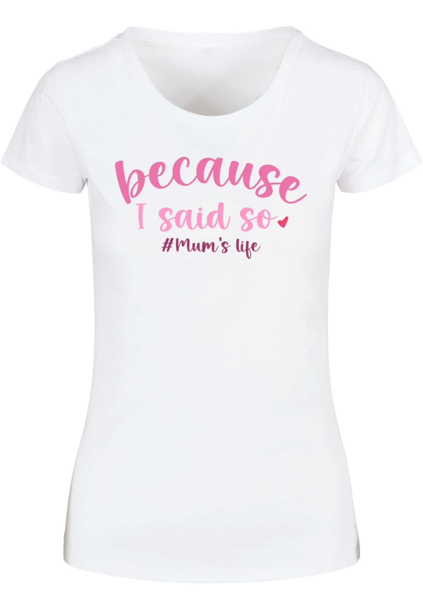 t-shirt 'mother's day - because i said so'