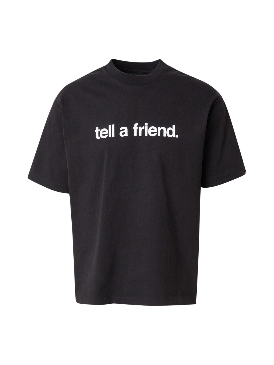 T-shirt 'Tell A Friend'